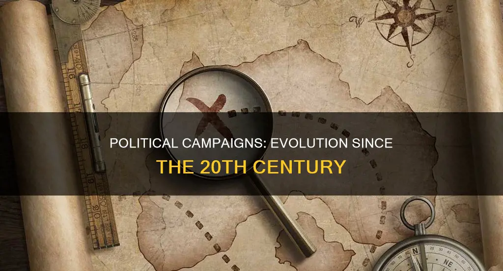 how have political campaigns changed since the early 20th century