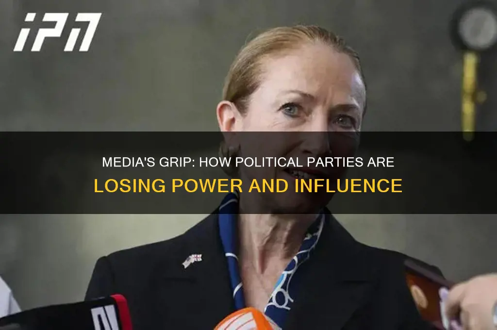 how have political parties weakened by media