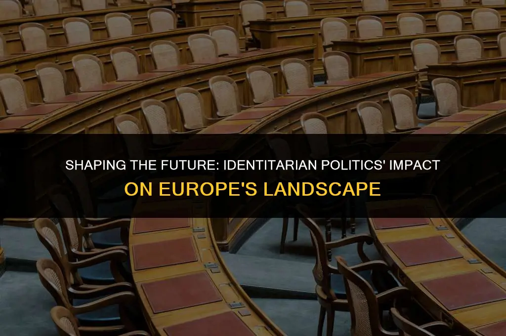 how identitarian politics is changing europe