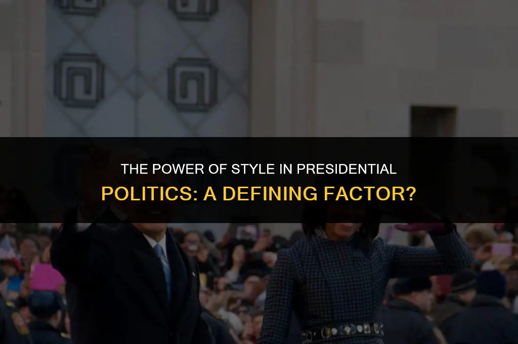 how important is style in presidential politics