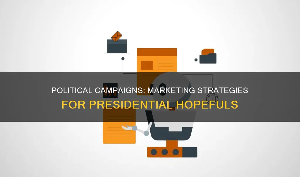 how is a presidential political campaign an example of marketing