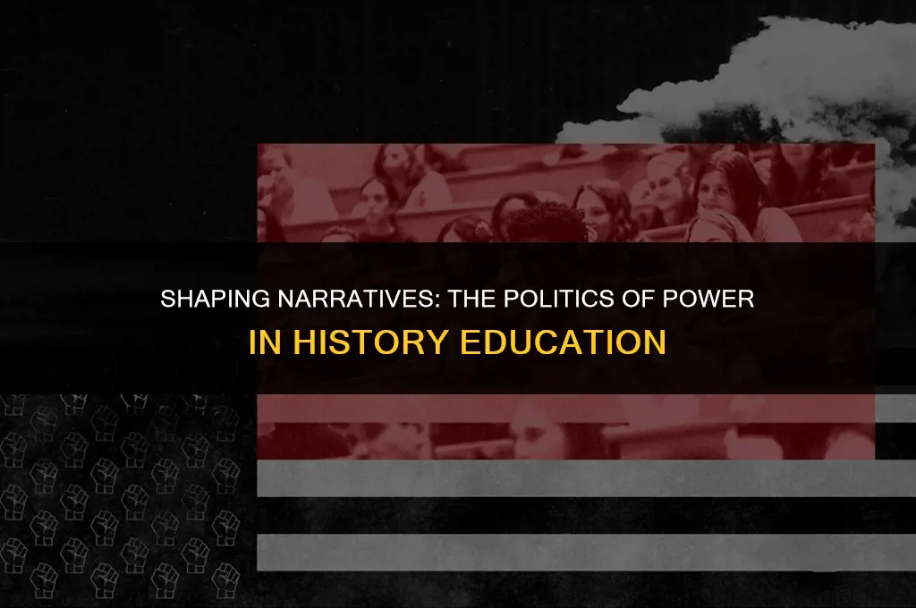how is the politics of power affecting history classes