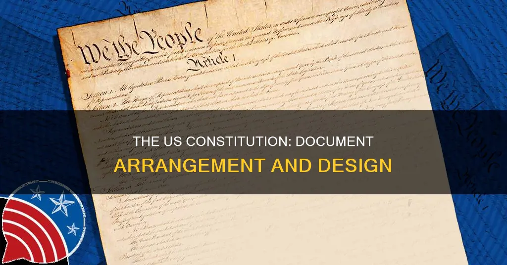 how is the us constitution arranged into document form