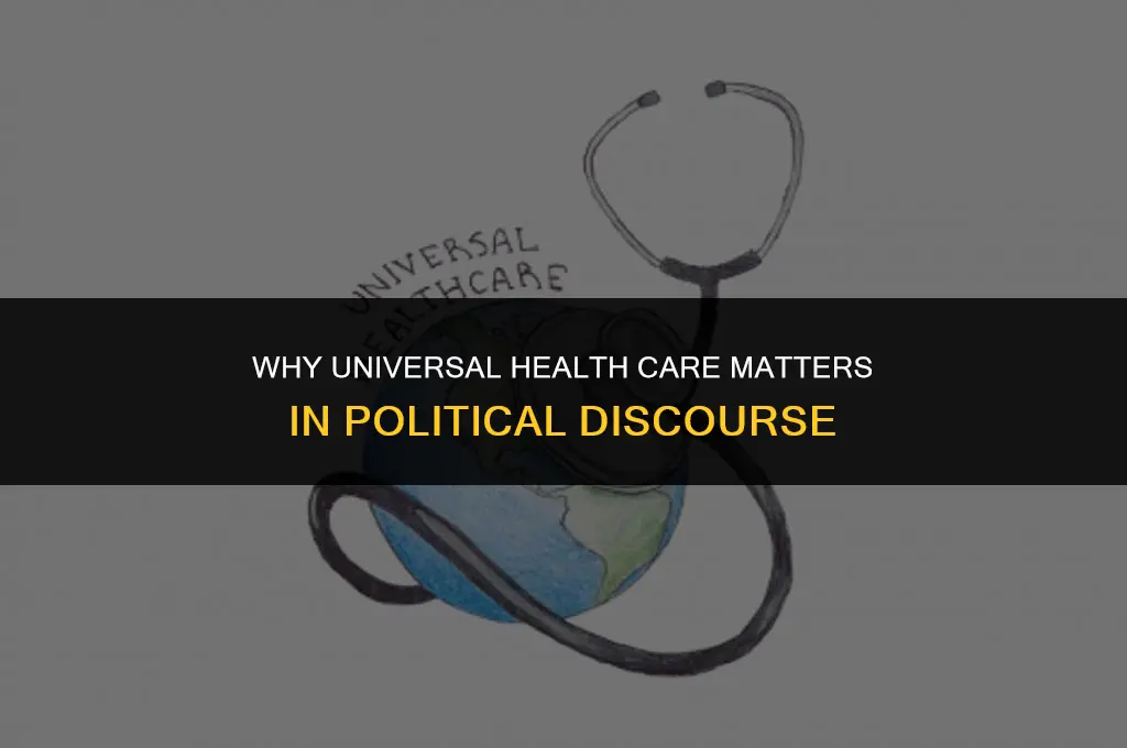 how is universal health care important in politics