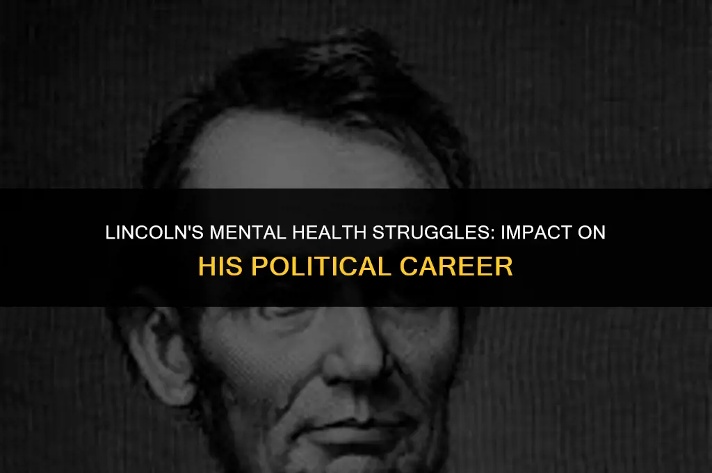 how lincolns mental health affected politics
