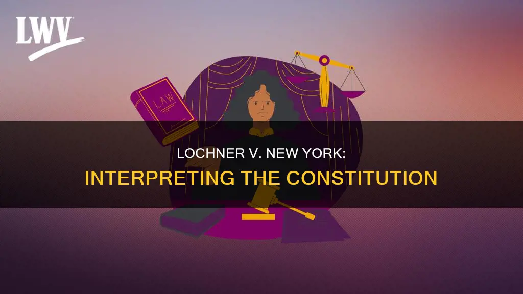 how lochner vs new york shows constitutional interpretation