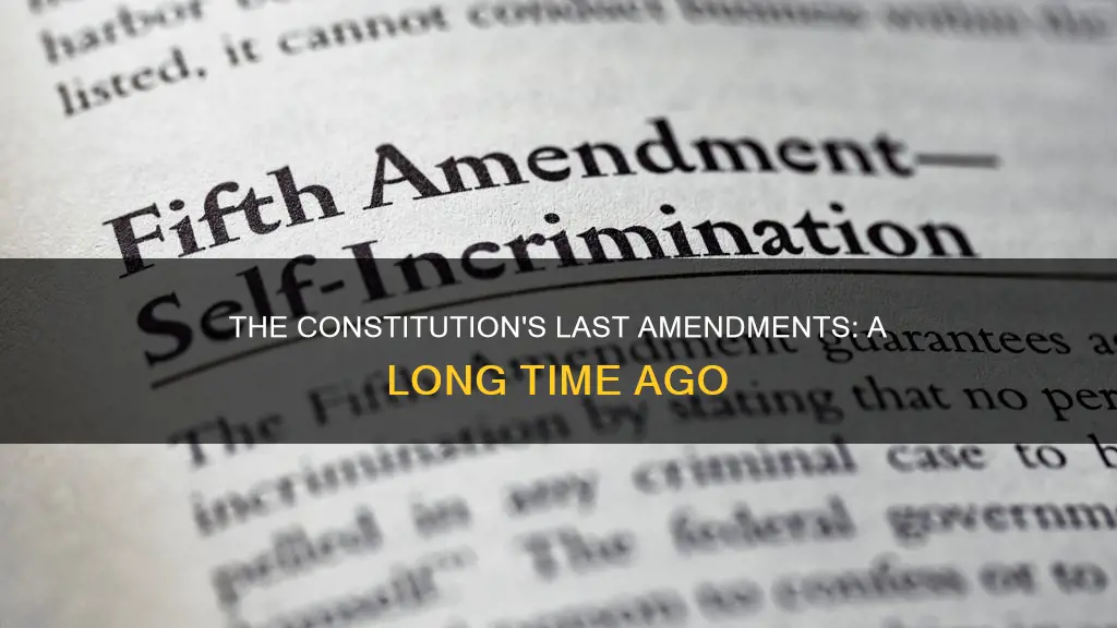 how long ago the constitution was ammended last