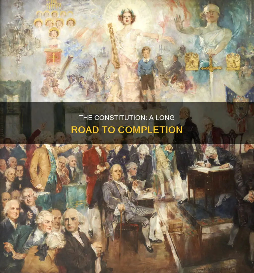 how long did it take to complete the constitution