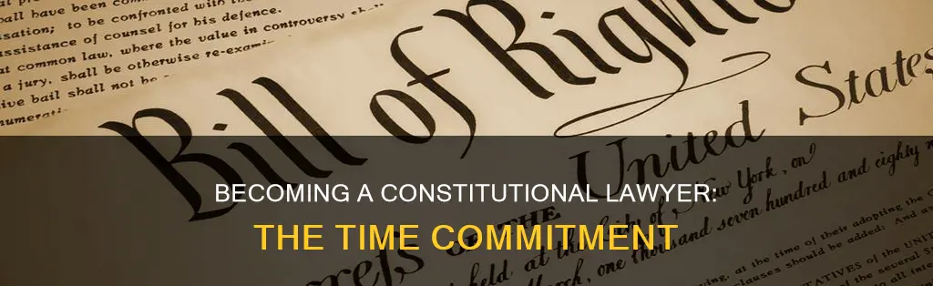 how long does it take to become a constitutional lawyer
