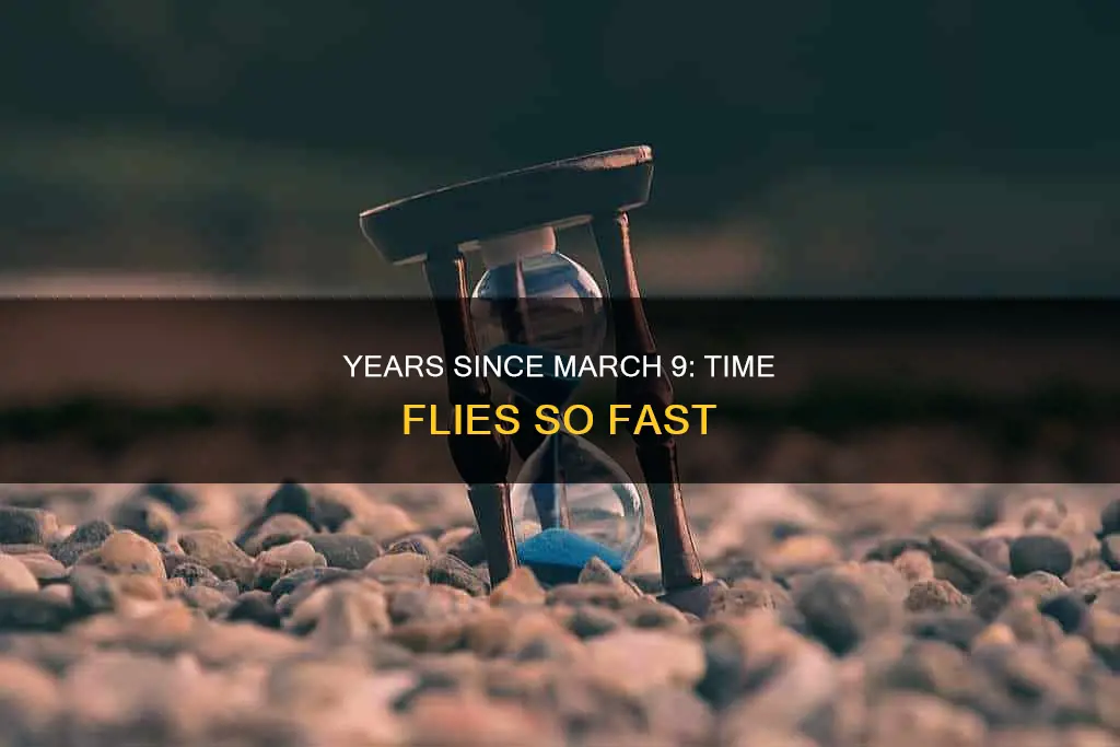 how long has it been since march 9