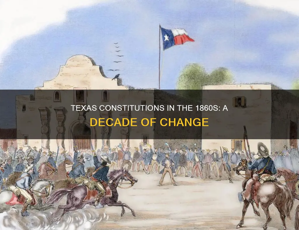 how many constitutions did texas go through during the 1860s