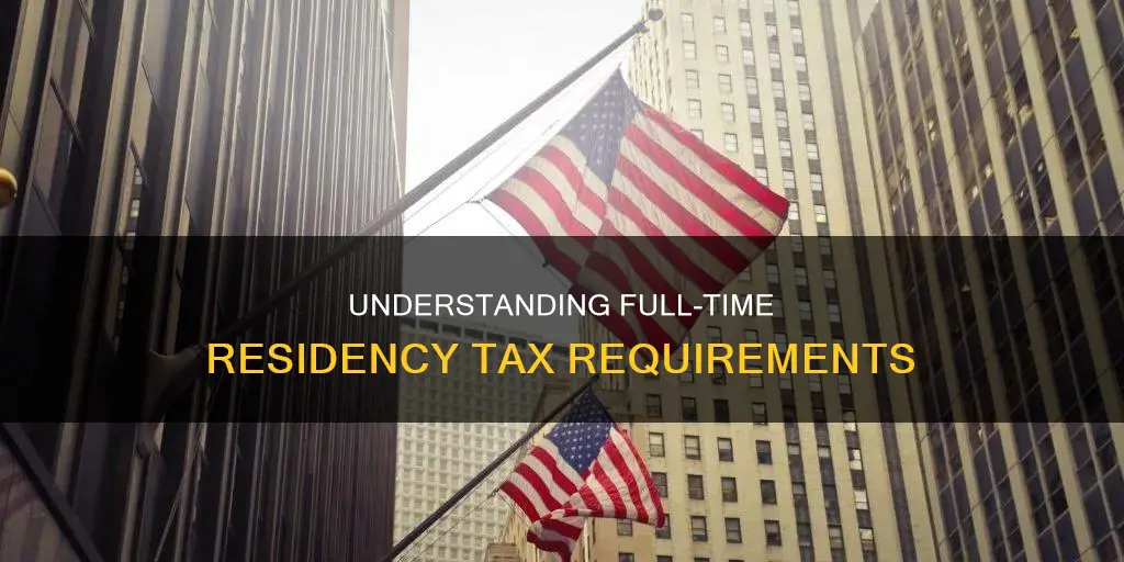 how many days constitute full time residency for tax purposes