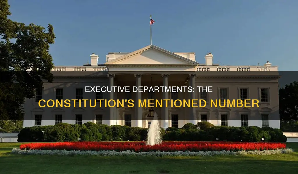how many executive departments are mentioned in the constitution