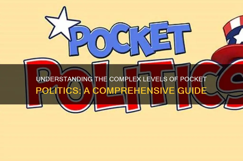 how many level pocket politics