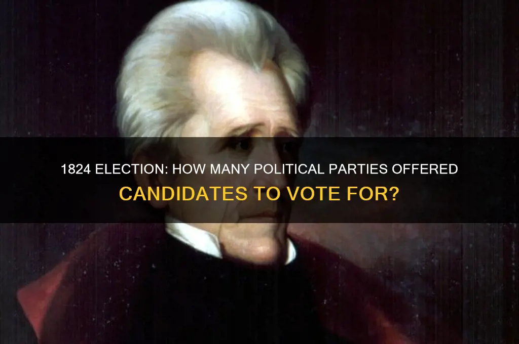 how many political parties had canidates to vote for 1824