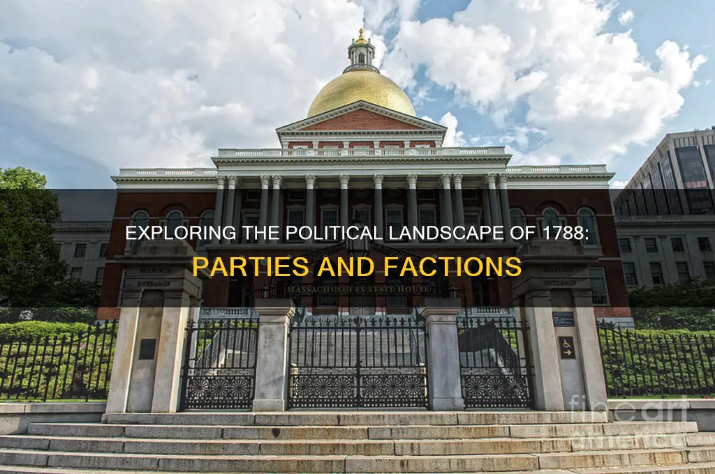 how many political parties were there in 1788
