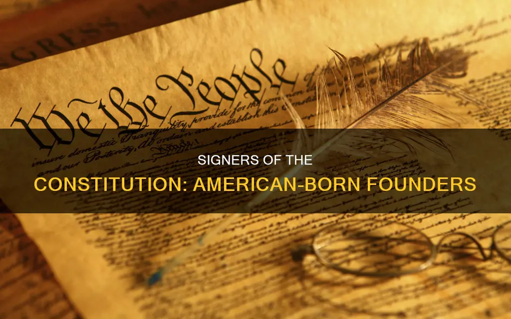 how many signers of the constitution were born in america