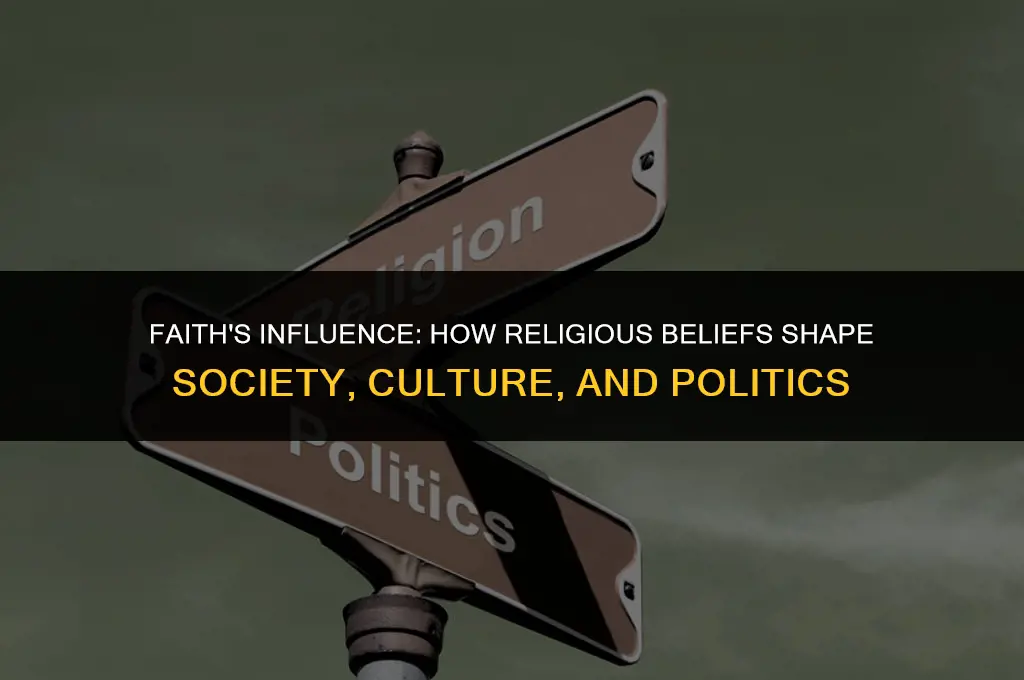 how might religious beliefs affect society culture and politics