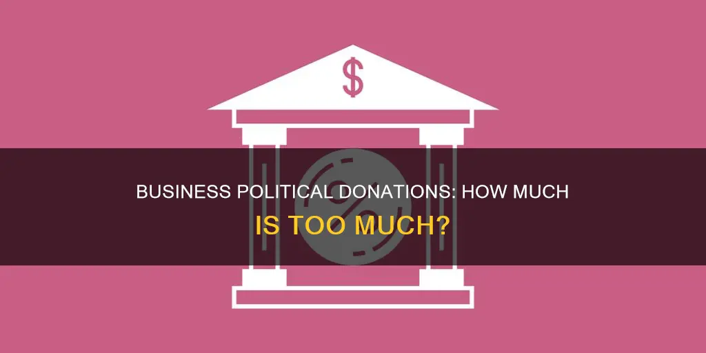 how much can a business donate to a political campaign