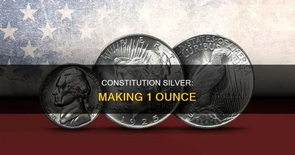how much constitution silver to make 1 oz