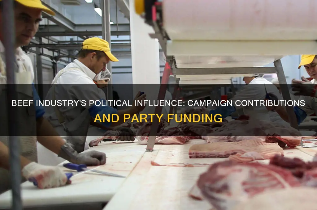 how much did the beef industry contribute to political parties
