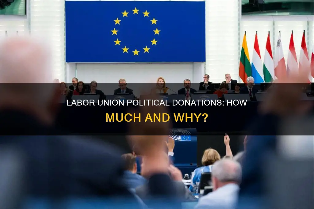 how much money did labor unions give political campaigns