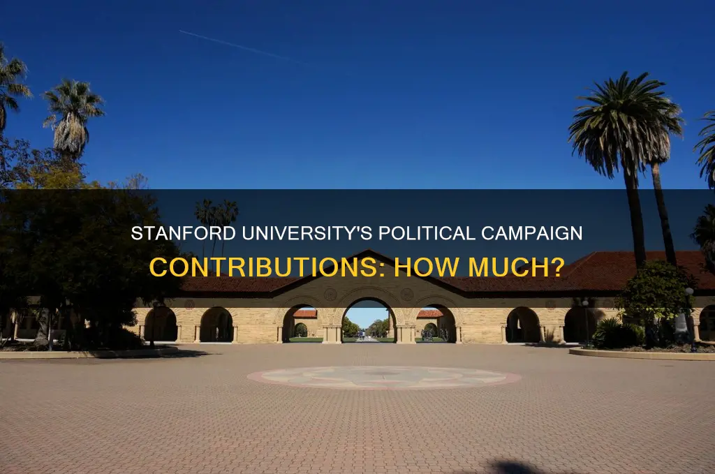 how muchhas stanford university contributed to political campaigns