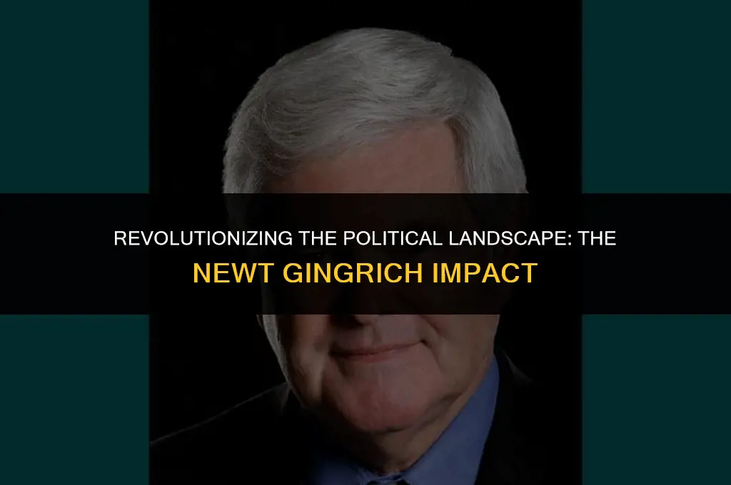 how newt gindrich changed politics