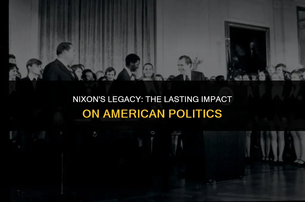 how nixon changed politics forever