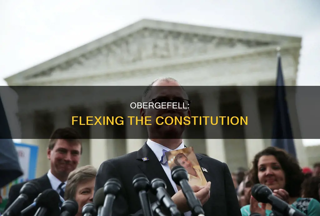how obergefell was a flexible interpretation of the constitution