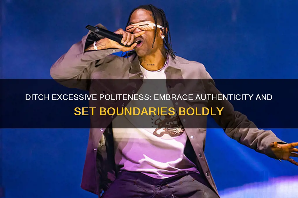 how please stop being polite