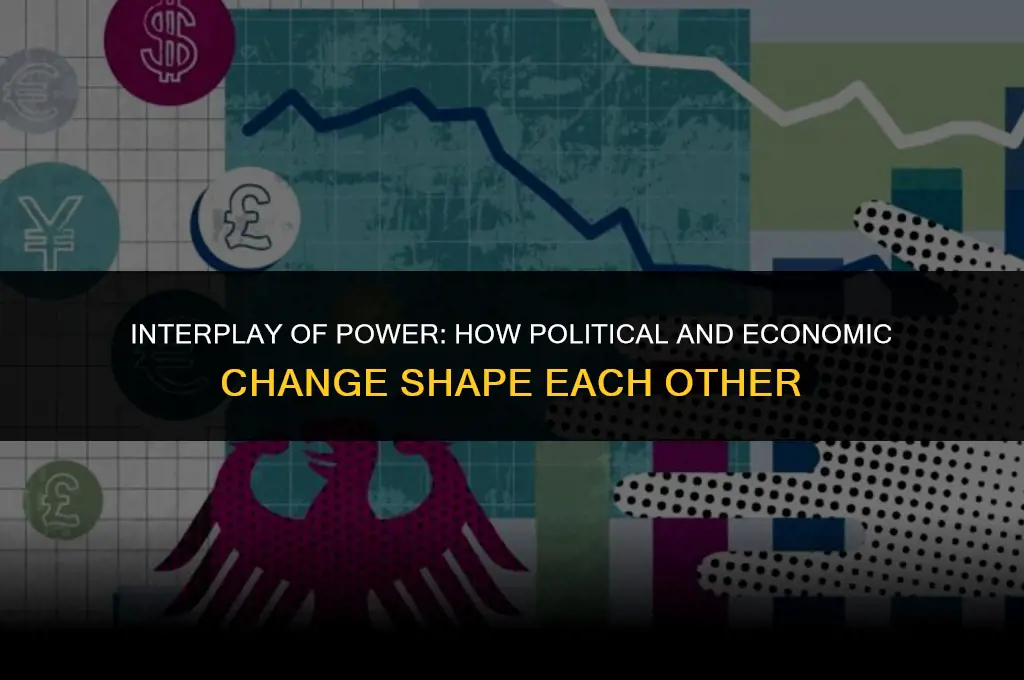 how political and economic change influence each other