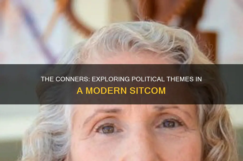 how political is the conners