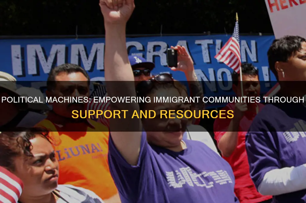 how political machines help immigrants