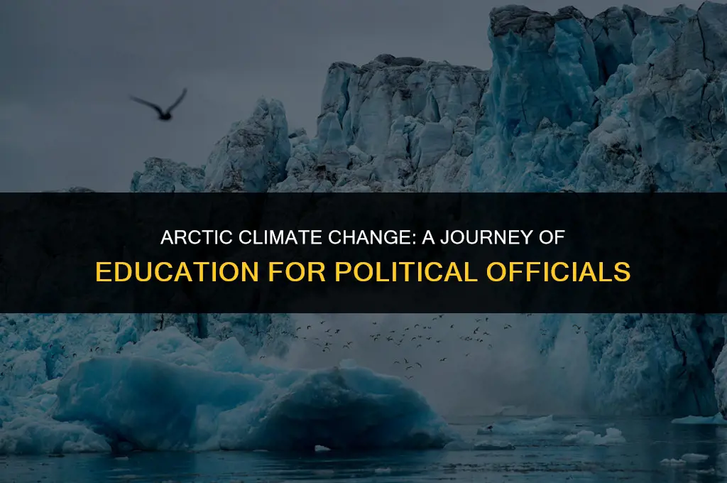 how political officials are educating themselves on arctic climate change