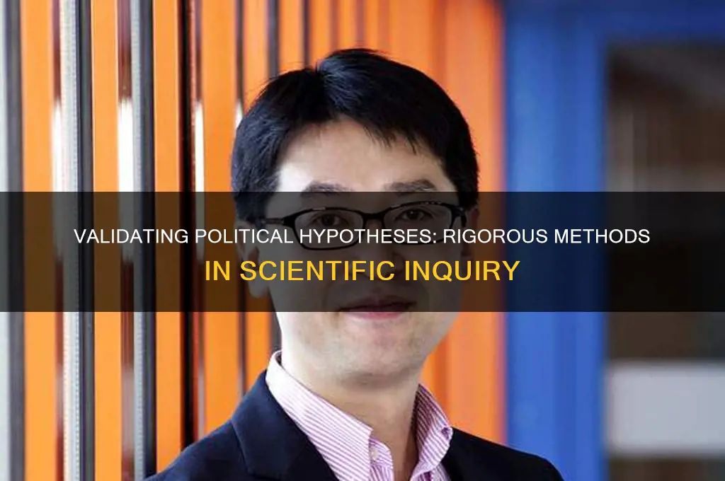 how political scientists validate hypothesis