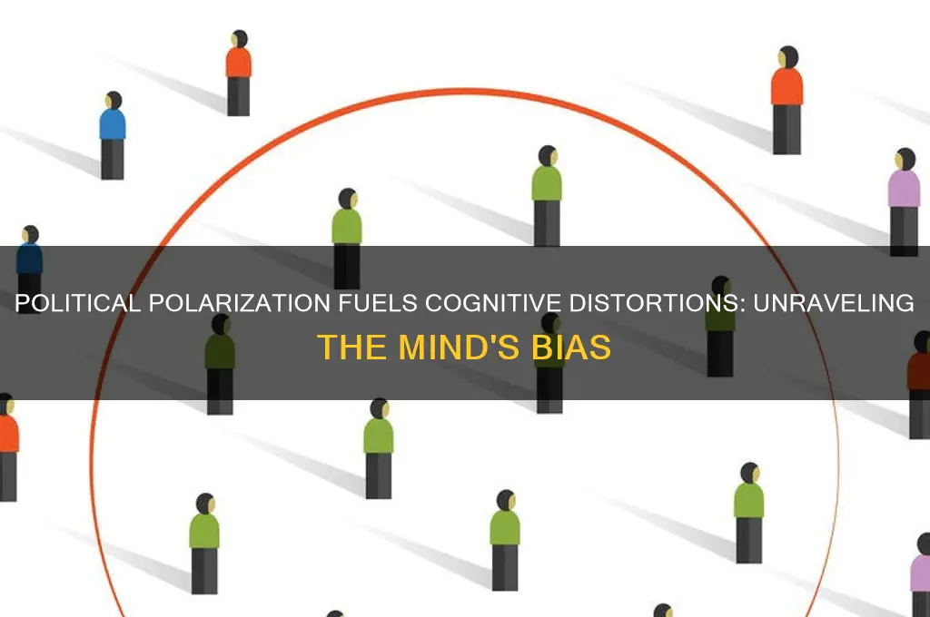 how politics cause cognitive distortions