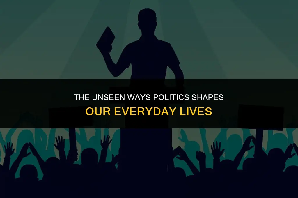 how politics changes our lives