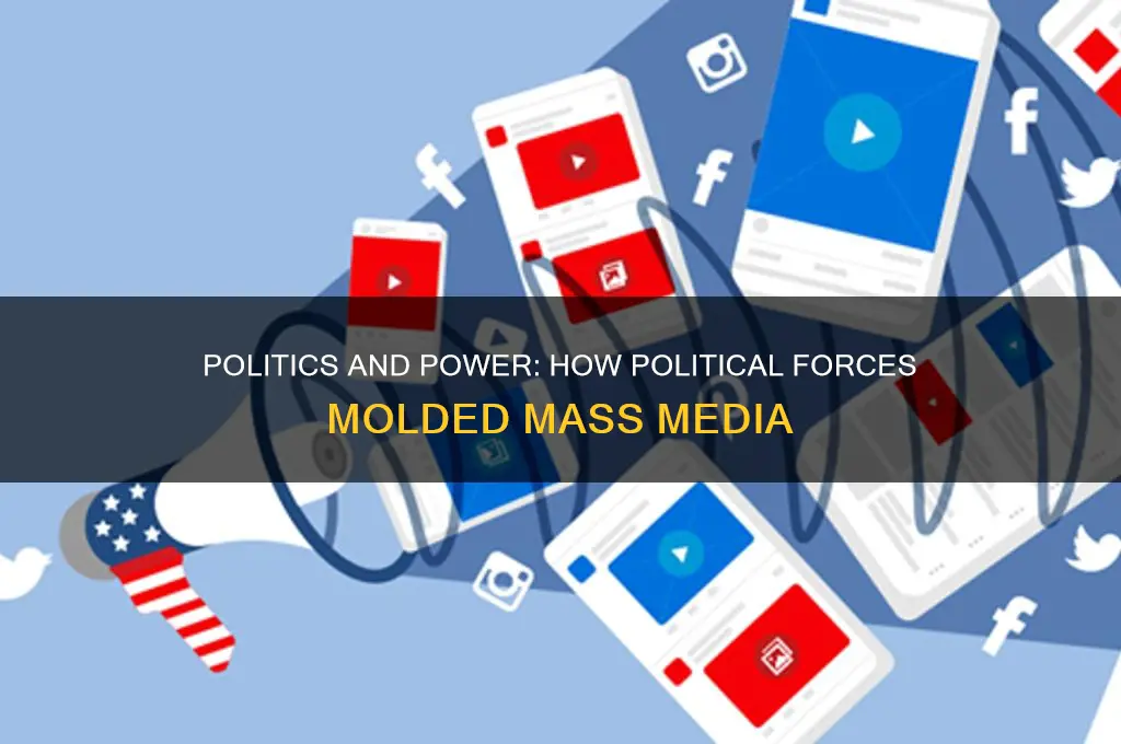 how politics shaped mass media