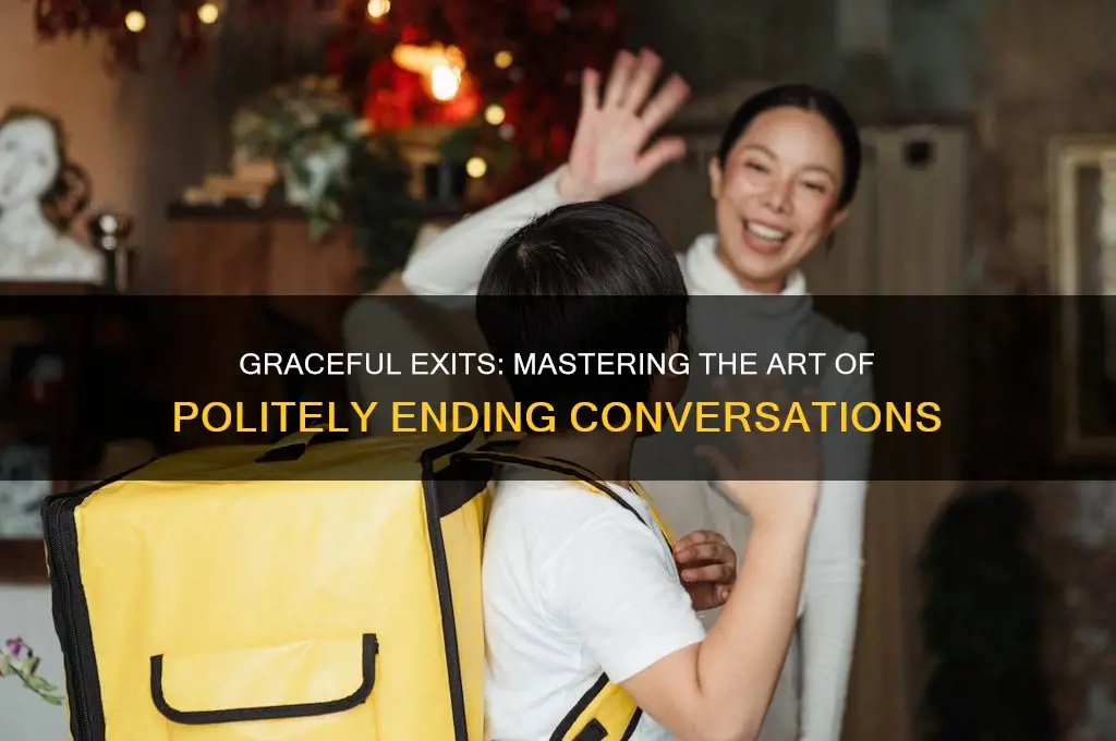 how politly end a conversation