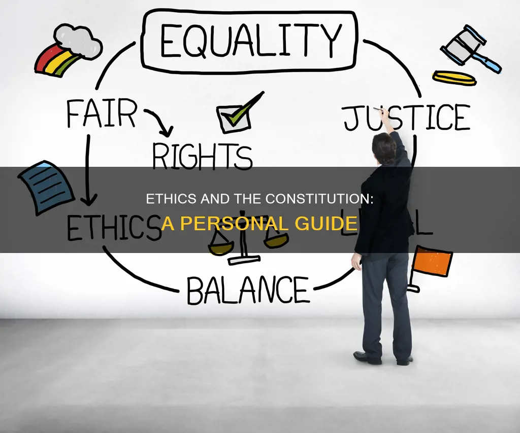how should the constitution influence your personal code of ethics