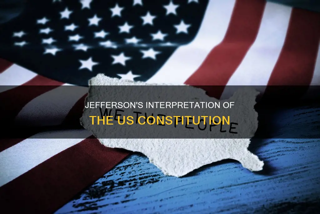 how should the us constitution be interpreted jefferson