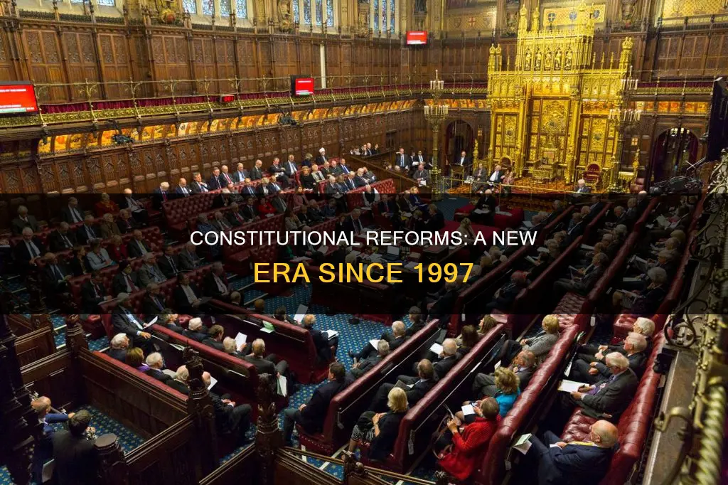 how significant were the constitutional reforms since 1997
