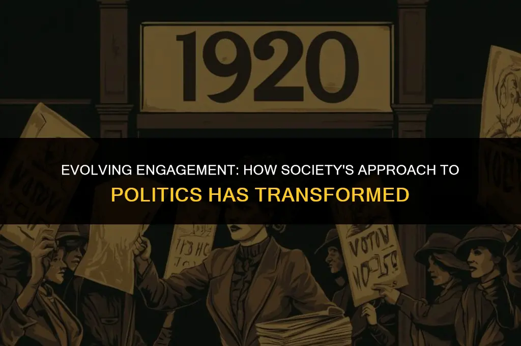 how socity has changed when dealing with politics