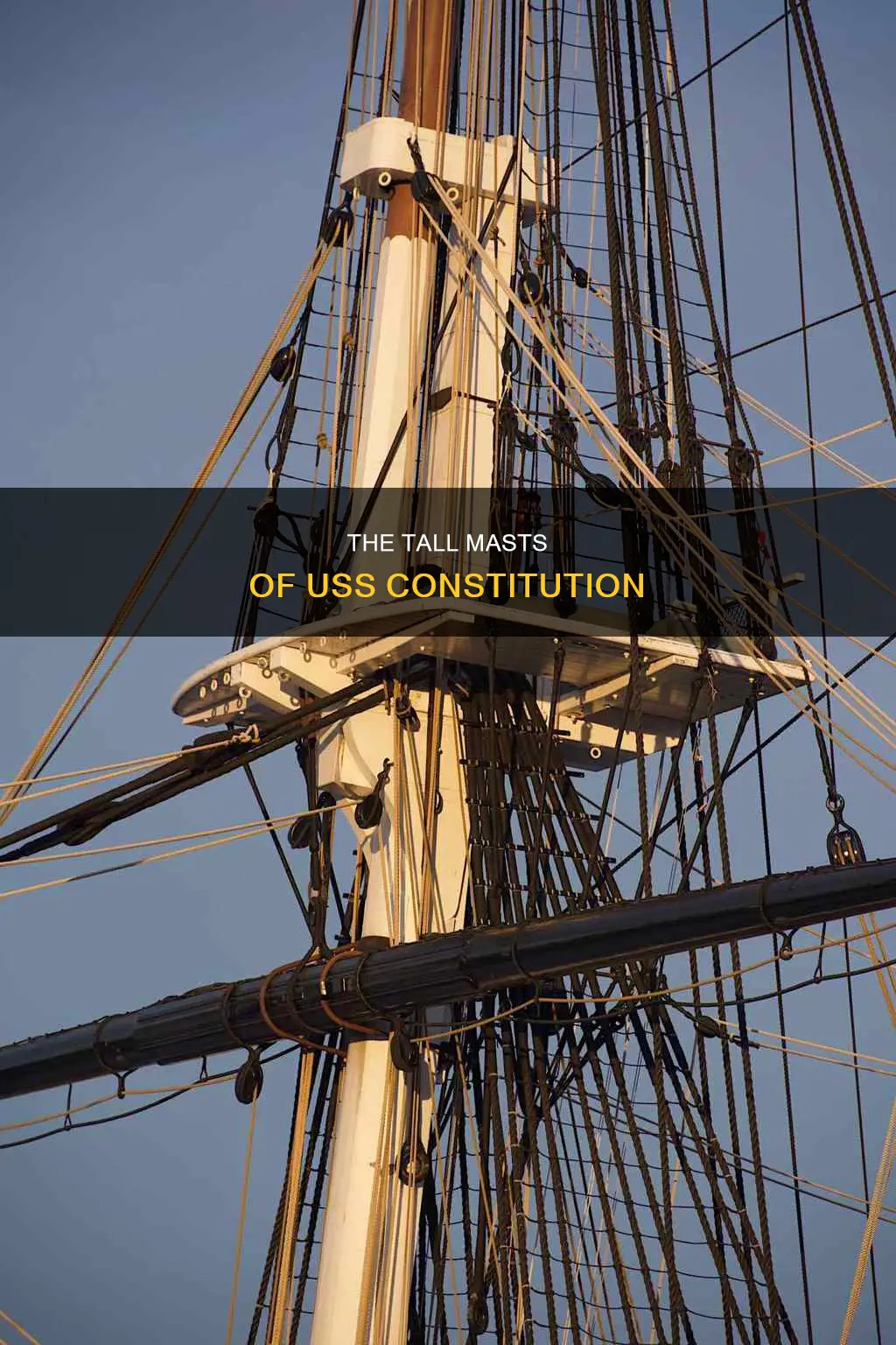 how tall are the masts of uss constitution
