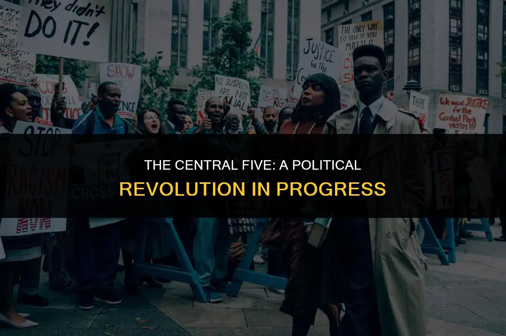 how the central five changed politics