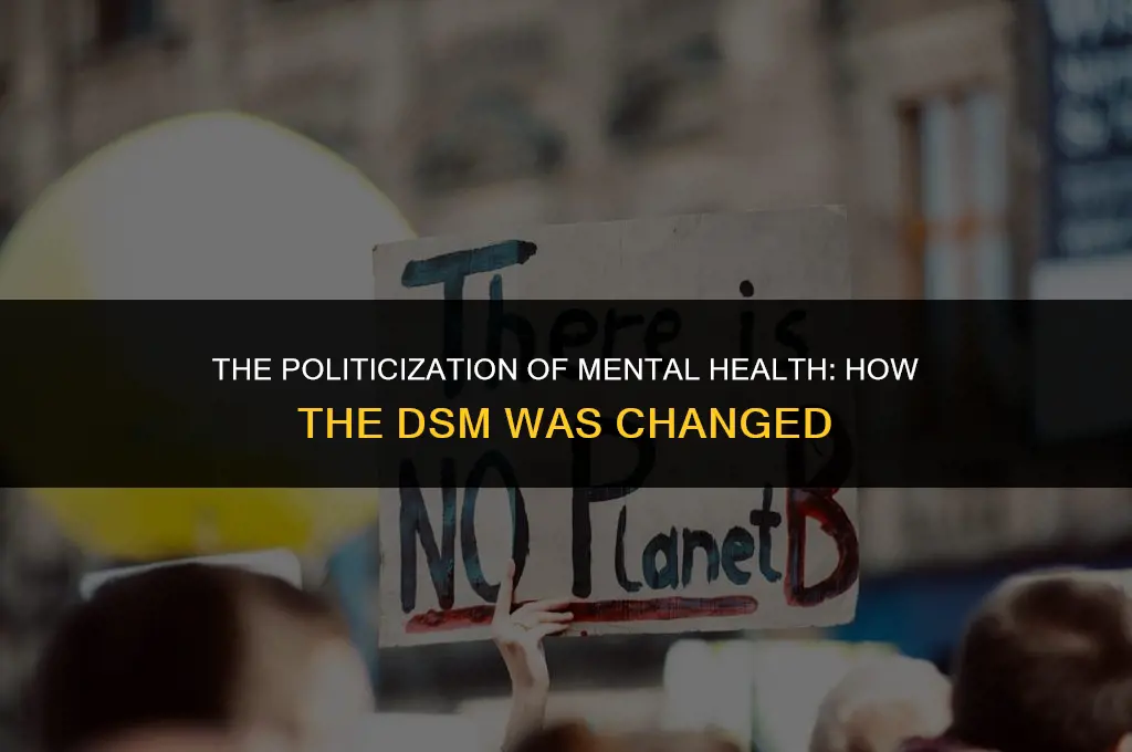 how the dsm was changed only for politics