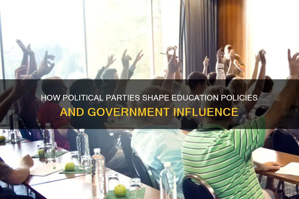 how the government affects education of political parties