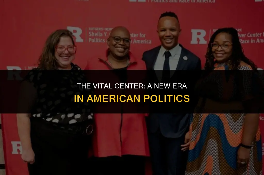 how the vital center is changing american politics