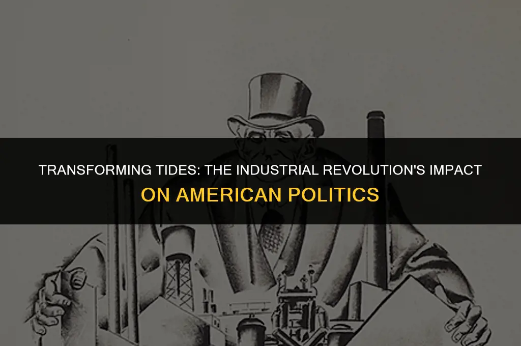 how ther industrial revolution changed american politics